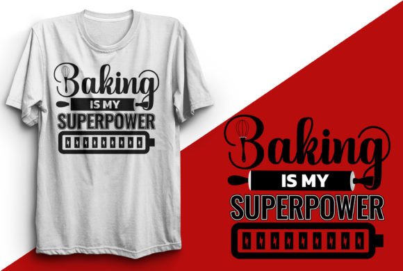 Baking is My Superpower T-Shirt Design: A Creative Asset