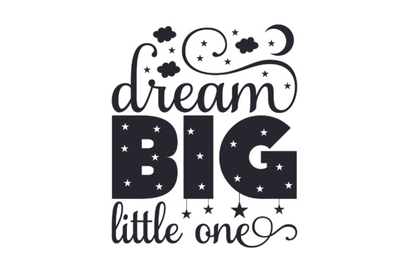 Dream Big Little One: A Designer's Asset